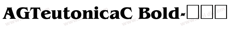 AGTeutonicaC Bold字体转换